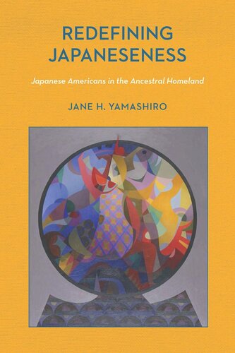 Redefining Japaneseness Japanese Americans In The Ancestral Homeland Jane H Yamashiro
