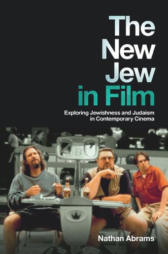 The New Jew In Film Exploring Jewishness And Judaism In Contemporary Cinema Nathan Abrams