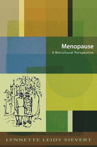 Menopause A Biocultural Perspective Lynnette Leidy Sievert