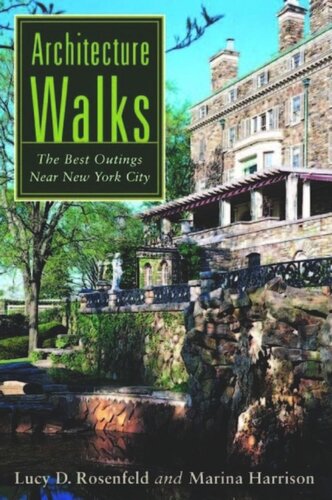 Architecture Walks The Best Outings Near New York City Lucy D Rosenfeld Marina Harrison