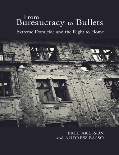 From Bureaucracy To Bullets Extreme Domicide And The Right To Home Bree Akesson Andrew R Basso
