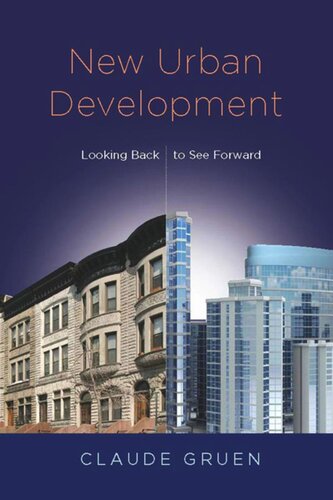 New Urban Development Looking Back To See Forward Claude Gruen