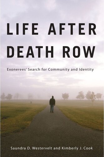 Life After Death Row Exonerees Search For Community And Identity Saundra D Westervelt Kimberly J Cook