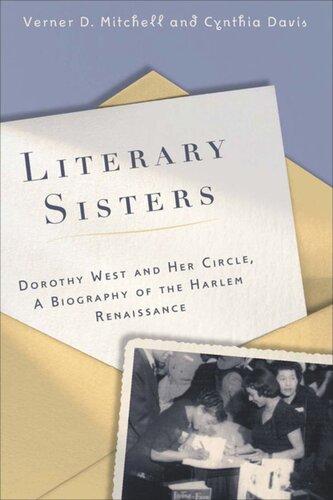 Literary Sisters Dorothy West And Her Circle A Biography Of The Harlem Renaissance Verner D Mitchell Cynthia Davis