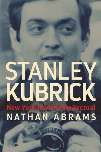 Stanley Kubrick New York Jewish Intellectual Nathan Abrams
