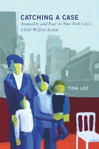 Catching A Case Inequality And Fear In New York Citys Child Welfare System Tina Lee