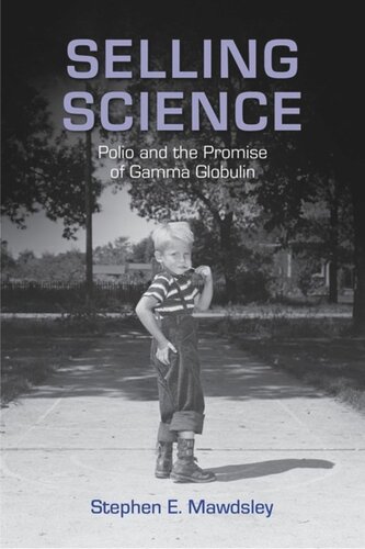 Selling Science Polio And The Promise Of Gamma Globulin Stephen E Mawdsley