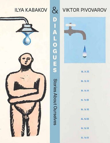 Dialogues Ilya Kabakov And Viktor Pivovarov Stories About Ourselves Ksenia Nouril Editor Tomas Glanc Editor