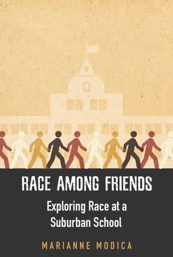 Race Among Friends Exploring Race At A Suburban School Marianne Modica