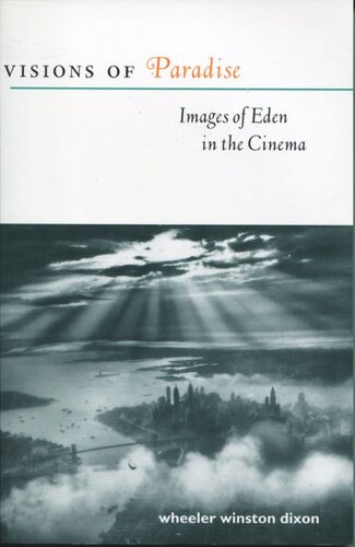 Visions Of Paradise Images Of Eden In The Cinema Wheeler Winston Dixon