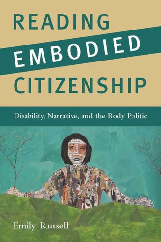 Reading Embodied Citizenship Disability Narrative And The Body Politic Emily Russell