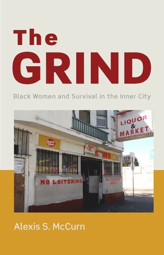 The Grind Black Women And Survival In The Inner City Alexis S Mccurn
