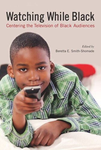 Watching While Black Centering The Television Of Black Audiences