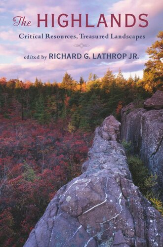 The Highlands Critical Resources Treasured Landscapes Richard G Lathrop Editor