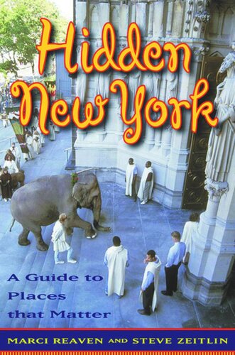 Hidden New York A Guide To Places That Matter Marci Reaven Steve Zeitlin