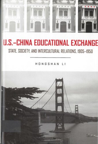 Us China Educational Exchange State Society And Intercultural Relations 19051950 Hongshan Li