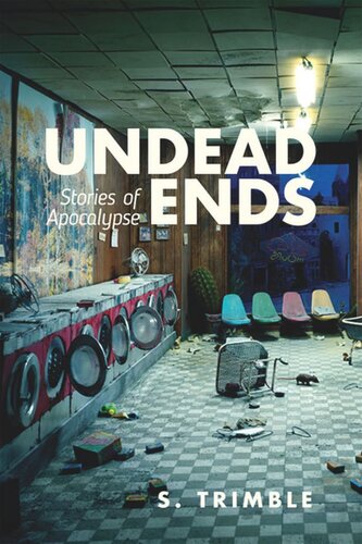 Undead Ends Stories Of Apocalypse S Trimble