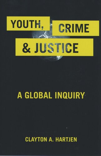 Youth Crime And Justice A Global Inquiry Clayton A Hartjen