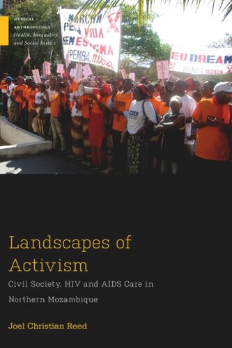 Landscapes Of Activism Civil Society Hiv And Aids Care In Northern Mozambique Joel Christian Reed