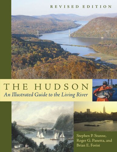 The Hudson An Illustrated Guide To The Living River Stephen P Stanne Roger G Panetta Brian E Forist