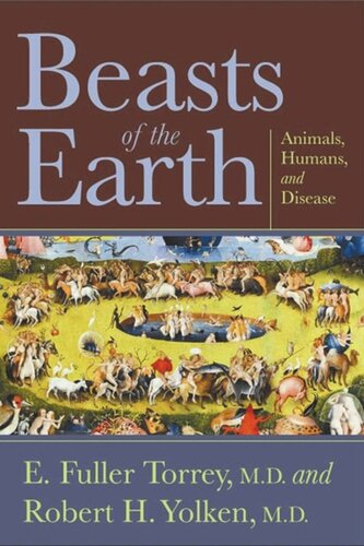 Beasts Of The Earth Animals Humans And Disease E Fuller Torrey Robert H Yolken