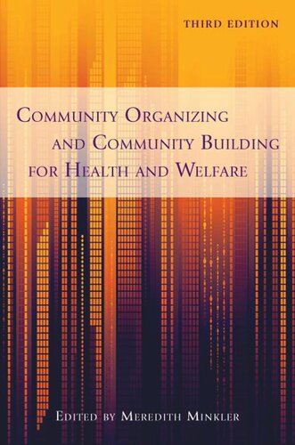 Community Organizing And Community Building For Health And Welfare Meredith Minkler Editor