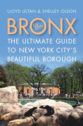 The Bronx The Ultimate Guide To New York Citys Beautiful Borough Lloyd Ultan Shelley Olson