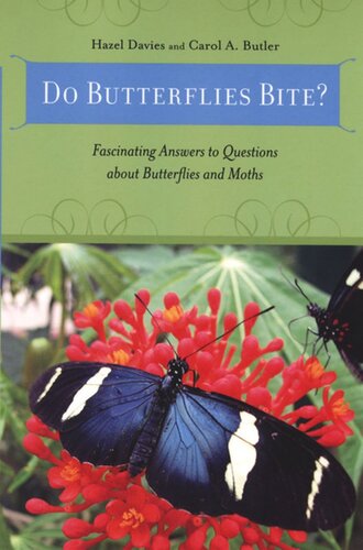 Do Butterflies Bite Fascinating Answers To Questions About Butterflies And Moths Hazel Davies Carol A Butler