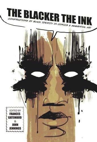 The Blacker The Ink Constructions Of Black Identity In Comics And Sequential Art