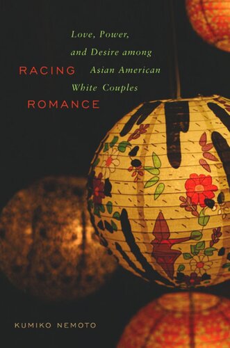 Racing Romance Love Power And Desire Among Asian Americanwhite Couples Kumiko Nemoto