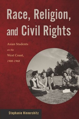 Race Religion And Civil Rights Asian Students On The West Coast 19001968 Stephanie Hinnershitz