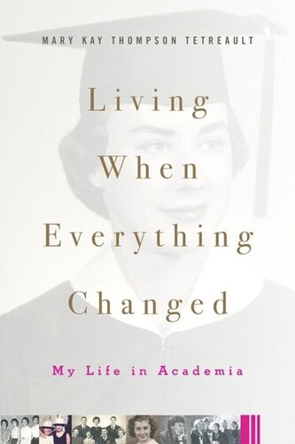 Living When Everything Changed My Life In Academia Mary Kay Thompson Tetreault