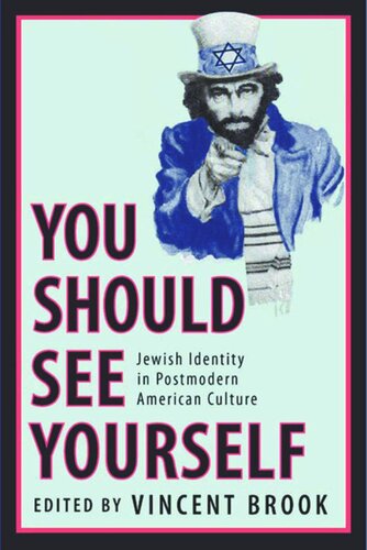 You Should See Yourself Jewish Identity In Postmodern American Culture Vincent Brook