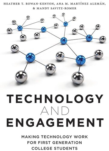 Technology And Engagement Making Technology Work For First Generation College Students Heather T Rowankenyon Ana M Martnez Alemn Mandy Savitzromer