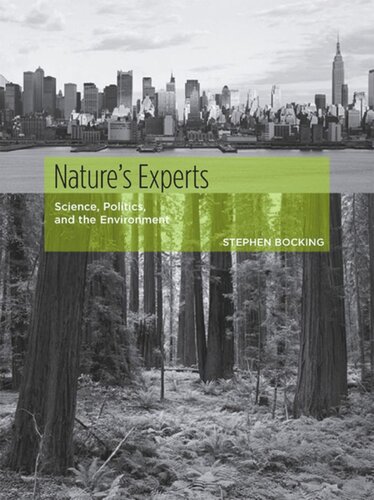 Natures Experts Science Politics And The Environment Stephen Bocking