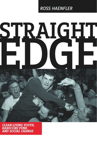 Straight Edge Hardcore Punk Clean Living Youth And Social Change Ross Haenfler
