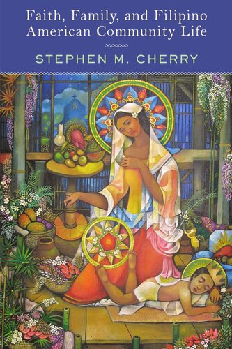 Faith Family And Filipino American Community Life Stephen M Cherry