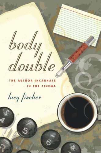 Body Double The Author Incarnate In The Cinema Lucy Fischer