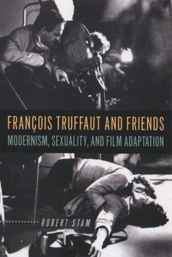Franois Truffaut And Friends Modernism Sexuality And Film Adaptation Robert Stam