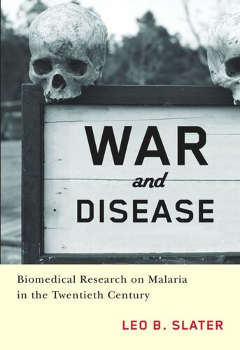 War And Disease Biomedical Research On Malaria In The Twentieth Century Leo Slater