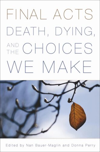 Final Acts Death Dying And The Choices We Make