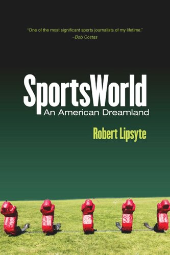Sportsworld An American Dreamland Robert Lipsyte