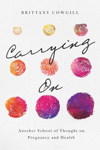 Carrying On Another School Of Thought On Pregnancy And Health Brittany Clair