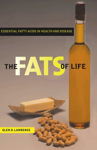 The Fats Of Life Essential Fatty Acids In Health And Disease Glen D Lawrence