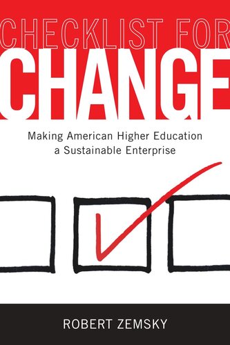 Checklist For Change Making American Higher Education A Sustainable Enterprise Robert Zemsky