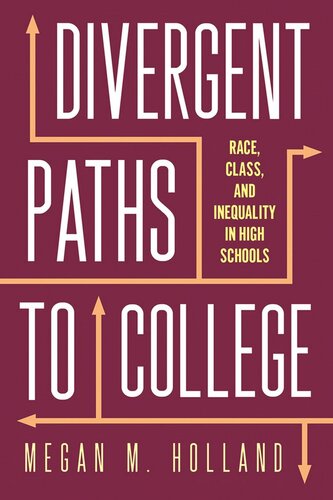 Divergent Paths To College Race Class And Inequality In High Schools Megan M Holland