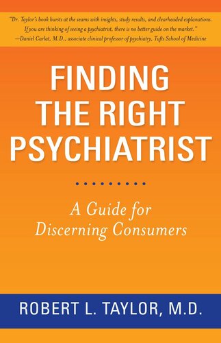 Finding The Right Psychiatrist A Guide For Discerning Consumers Robert L Taylor