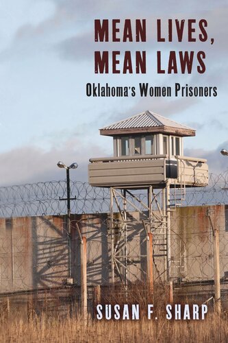 Mean Lives Mean Laws Oklahomas Women Prisoners Susan F Sharp Juanita Ortiz