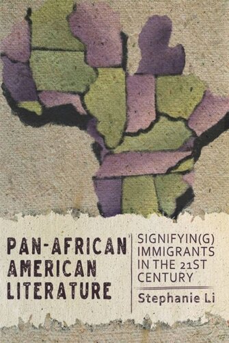 Panafrican American Literature Signifying Immigrants In The Twentyfirst Century Stephanie Li