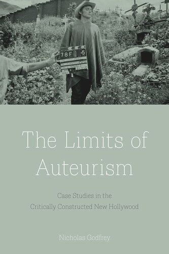 The Limits Of Auteurism Case Studies In The Critically Constructed New Hollywood Nicholas Godfrey